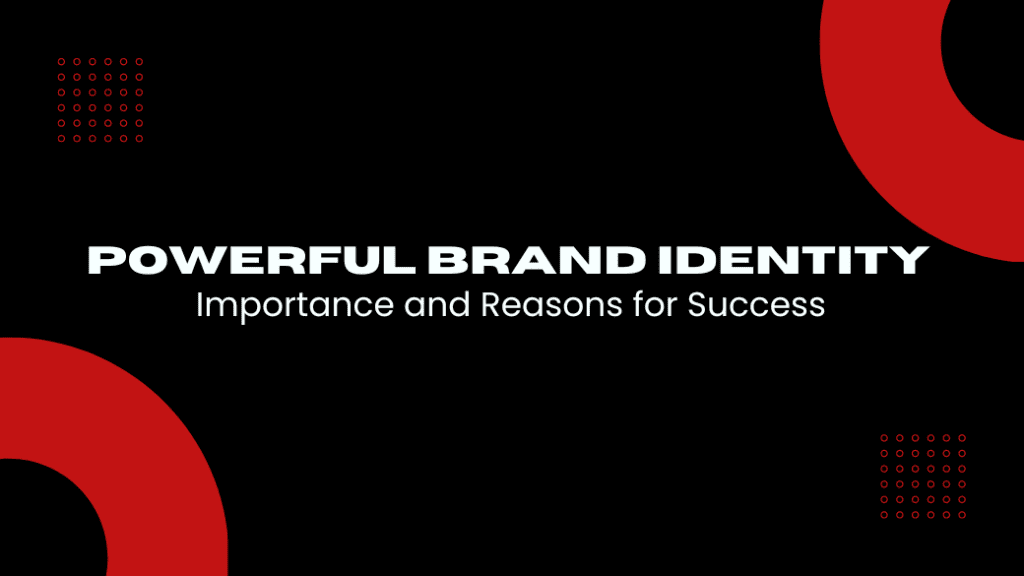 Stand Out from the Crowd: The Importance of Crafting a Powerful Brand Identity